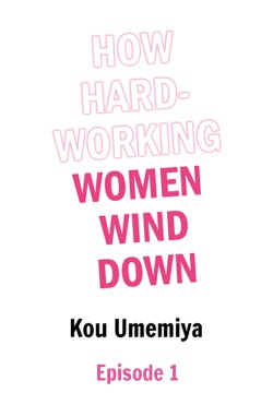 How Hard-Working Women Wind Down