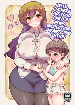 Konnichiwa Seitsuu Kensain desu -Aka-chan de Seitsuu Hen- | Hello, I'm Here For Your Child's Penis Inspection: Infantilism Edition