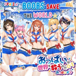 OPPAIZ: Boobs save the world. Masturbate with my naughty song!