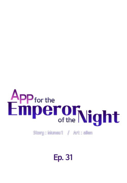 APP for the Emperor of the Night chaper 31-50