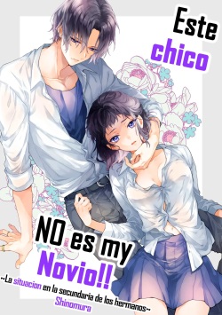 Kono Hito Kareshi ja Arimasen!!  ~Shinomura Kyoudai no Jijou side Fuyuto~ | Este chico no es my novio!! ~La situacion en la secundaria de los hermanos~ Shinomura